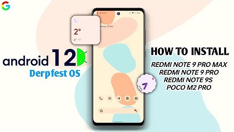 How To Install Android 12 On Redmi Note 9 Pro | Note 9 Pro Max | Poco M2 Pro, Derpfest OS Android 12