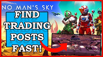 Best Way To Find A Trading Post In No Mans Sky (NMS Trading Outposts)