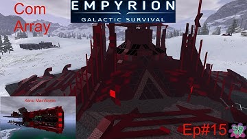 Empyrion   Galactic Survival Ep#15 The Com Array& Xenu Mainframe.