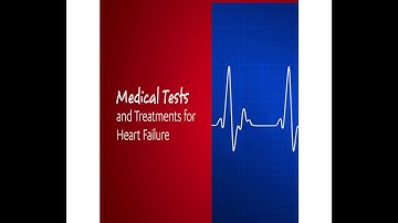 Anatomy 2 Part 2: Heart Failure Tests and Treatment