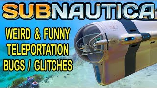 WEIRD TELEPORTATION BUGS & GLITCHES IN SUBNAUTICA!! Full Release