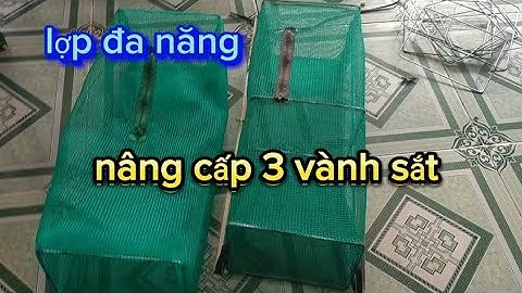 lợp đa năng ,(cua, cá, ếch, tép) mới nâng cấp