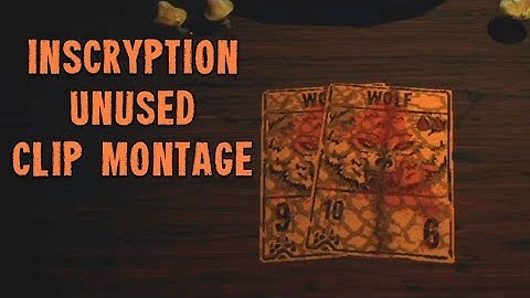 Inscryption - Unused Clip Montage
