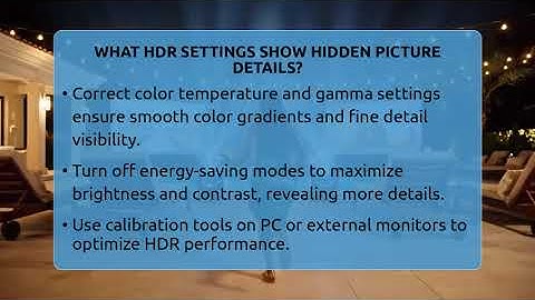 What HDR Settings Show Hidden Picture Details? - NextGen Viewing and Audio