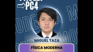Física Moderna PC4 - Miguel Taza