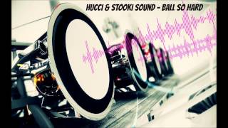 Hucci  Stooki Sound   Ball So Hard Bass Boosted HD Resimi
