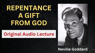 Neville Goddard- Repentance A Gift From God [Full Audio]