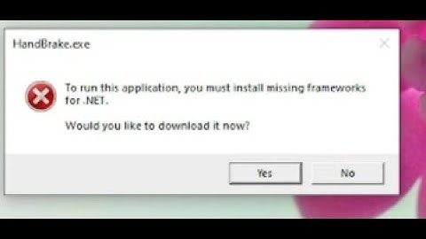 Handbreak Missing Framework for  .Net || install missing Framework for  .Net