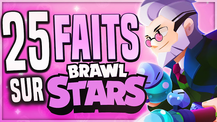 25 FAITS/SECRETS sur BRAWL STARS IMPRESSIONANTS - BRAWL STARS FR