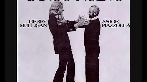 Gerry Mulligan & Astor Piazzolla  Tango Nuevo (197...