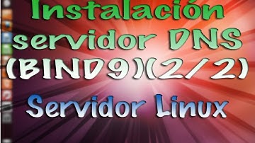 SERVIDOR DNS (BIND9) (2/2) | SERVIDOR LINUX 6