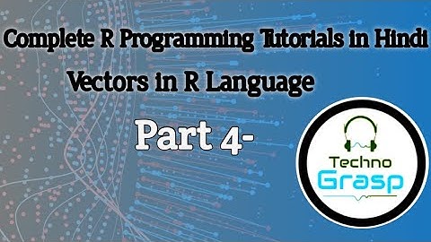 Vectors in R Programming Language| R programming tutorials in hindi | Tech Dangwal Chandra