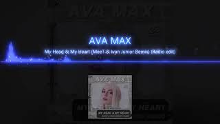 Ava Max – My Head & My Heart (MeeT & Ivan Junior Remix)