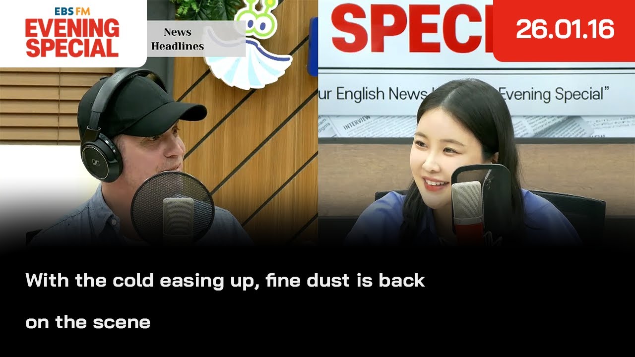 [이브닝 스페셜] 추위가 주춤한 사이 미세먼지가 기승을 부리고 있어 외 | 26.01.16 | News Headlines