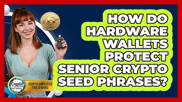 How Do Hardware Wallets Protect Senior Crypto Seed Phrases? - Crypto Simplified for Seniors