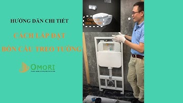 Hướng dẫn chi tiết cách lắp đặt bồn cầu treo tường | Omori