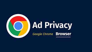 Google Chrome Browser Ad Privacy | Very Important screenshot 1