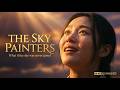 The Sky Painters | What If Humanity Forgot The Sky? | Full Movie 2025 | English | 4K