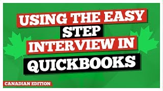 QuickBooks Desktop Canadian Edition   Using the Easy Step Interview