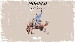 Mónaco X Cant Hold Us Rouss Mashup