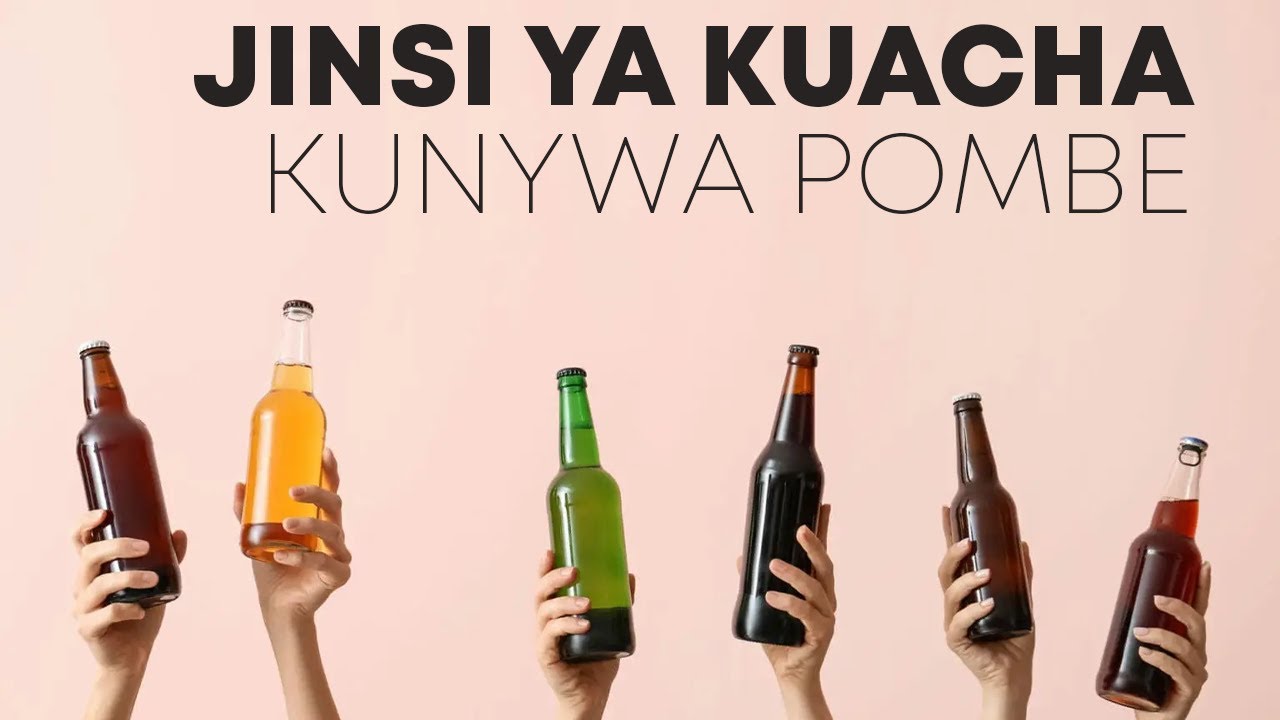 Kuacha KAMA UNATAFUTA DAWA YA KUACHA KUNYWA POMBE,TAZAMA VIDEO HII - YouTube