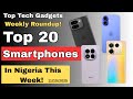 Top Tech Gadgets Weekly Round Up #1: Best 20 Smartphones In Nigeria This Week