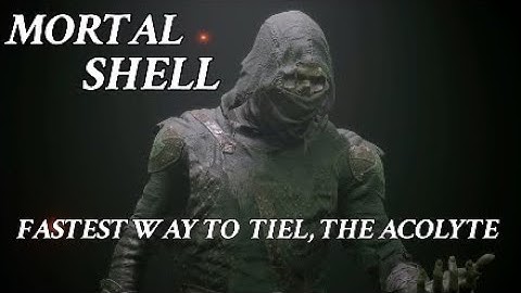How to get TIEL, THE ACOLYTE ( best shell in the game )  | MORTAL SHELL