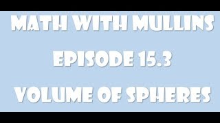 15.3 Volume of Spheres