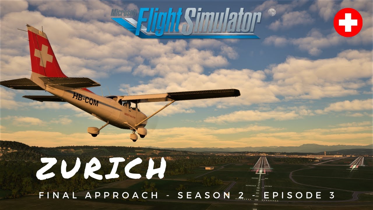 Microsoft Flight Simulator 2020 | Zurich Switzerland | Final Approach S2 EP 3 Ultra Graphics!