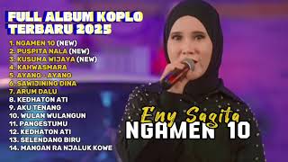 NGAMEN 10 - ENY SAGITA FULL ALBUM TERBARU DANGDUT KOPLO TERBARU 2025