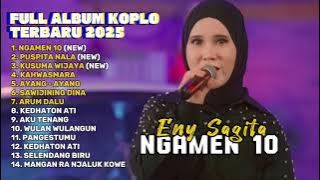 NGAMEN 10 - ENY SAGITA FULL ALBUM TERBARU DANGDUT KOPLO TERBARU 2025