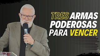 'Tres Armas poderosas para Vencer'  Predicas Domingos