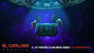 Pa' Frontiarle a Cualquiera [Remix] - Yaga & Mackie x Various Artists | El Catálogo Perdido