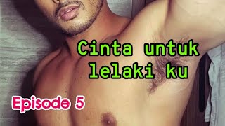 Cinta lelaki ku (episode 5)