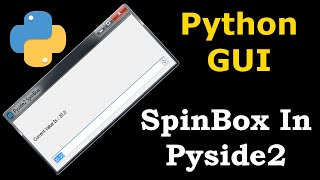 Python GUI How to Create SpinBox in Pyside2