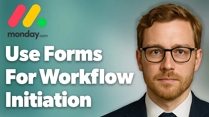 How To Use Monday.Com Forms For Workflow Initiation [2025 Guide]