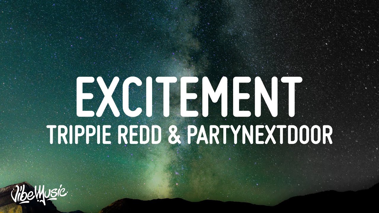 Trippie Redd, PARTYNEXTDOOR – Excitement (Official Video)
