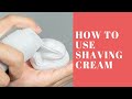 How To Use Shaving Cream