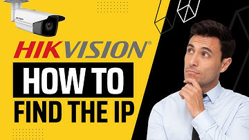 How to Find Hikvision IP Camera Address