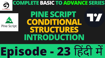 Pine Script v5 Conditional structures : Introduction | Tutorial In Hindi | Episode -23