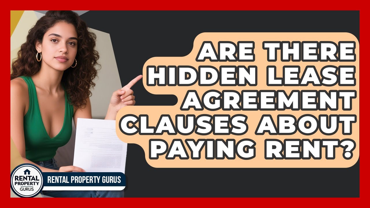 Are There Hidden Lease Agreement Clauses About Paying Rent? - Rental Property Gurus