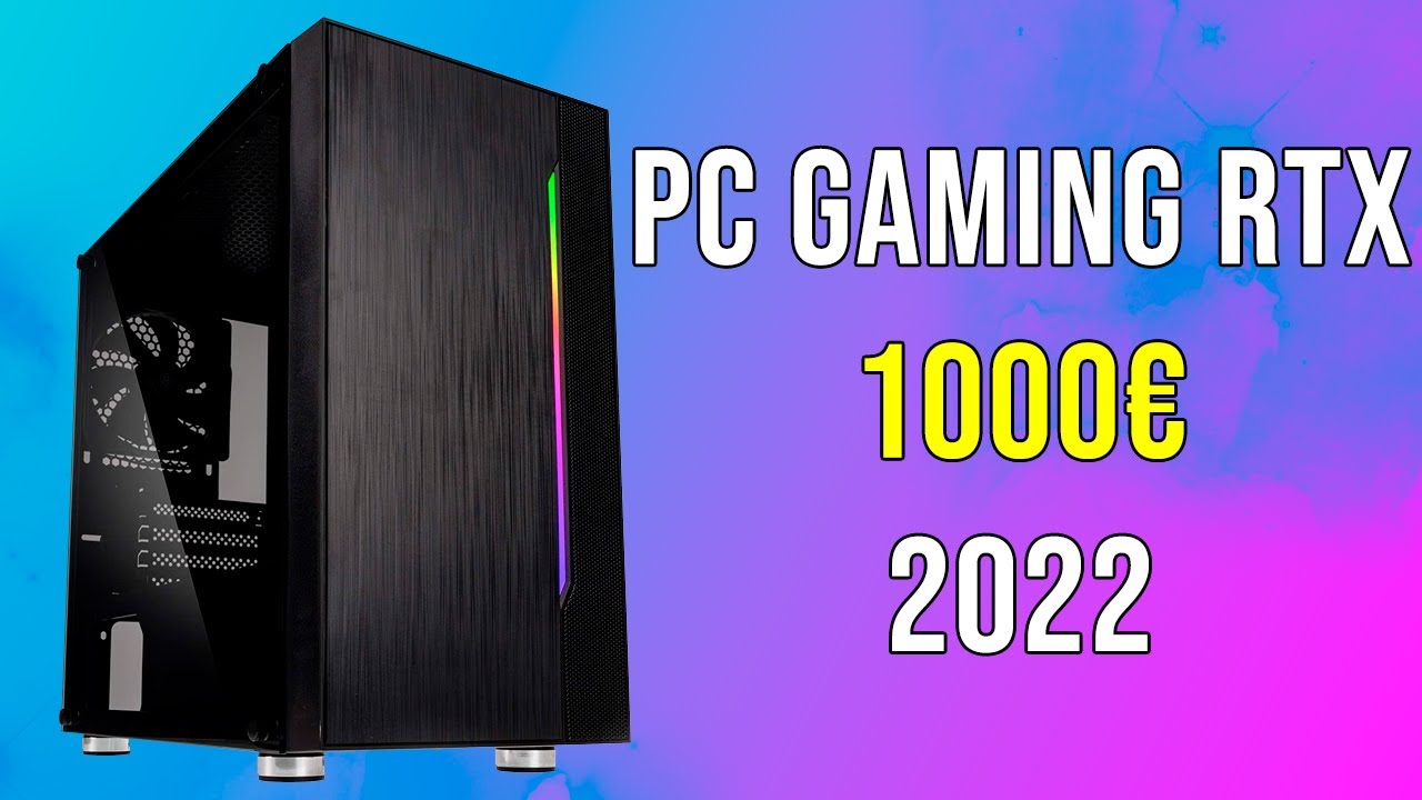 PC Gaming con RTX por MENOS de 1000€ - Presupuesto 2022