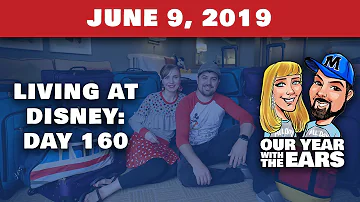 Day 160 Living at Disney World - Our Year With The Ears - June 9, 2019