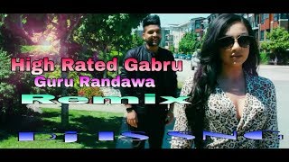 High Rated Gabru ( Remix ) || Guru Randhawa || Dj IS SNG || New Bollywood Remix Song ||