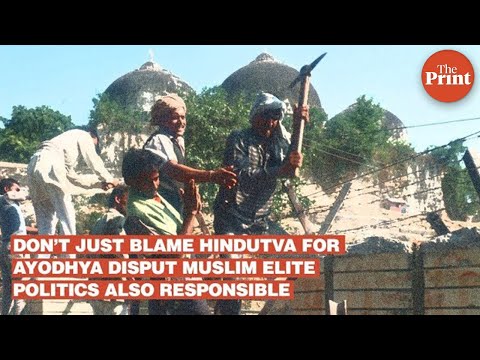 Don’t just blame Hindutva for Ayodhya dispute, Muslim elite politics also responsible : Hilal Ahmed