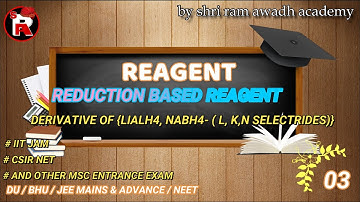 Reagents (Lect-03) | Derivatives of LiAlH4 & NaBH4 | K & L- Selectrides | IIT-JAM | CSIR-NET | GATE
