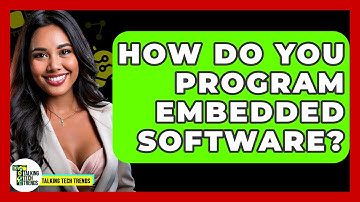 How Do You Program Embedded Software? - Talking Tech Trends