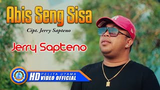 Jerry Saptenno - ABIS SENG SISA