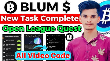 Blum Airdrop New Task Complete | Blum All Video Code | Blum Open League Quest