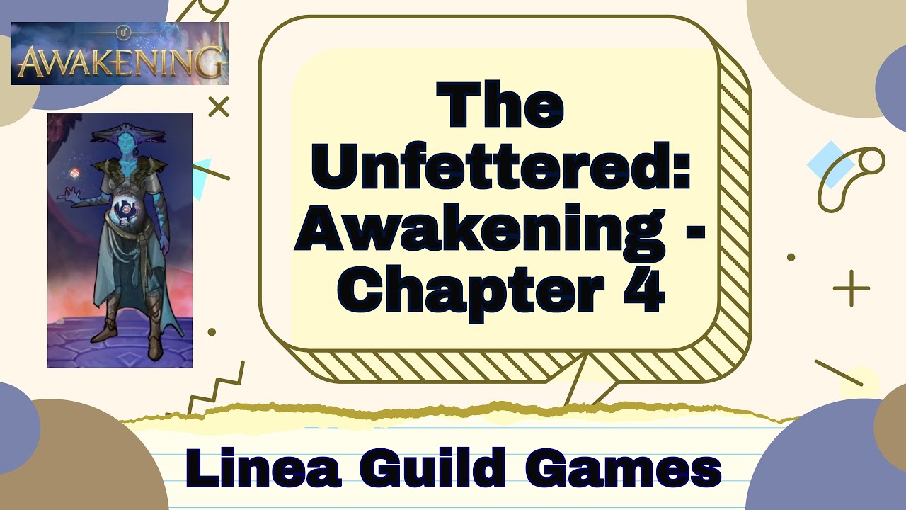 The Unfettered: Awakening - Linea Guild Games Chapter 4